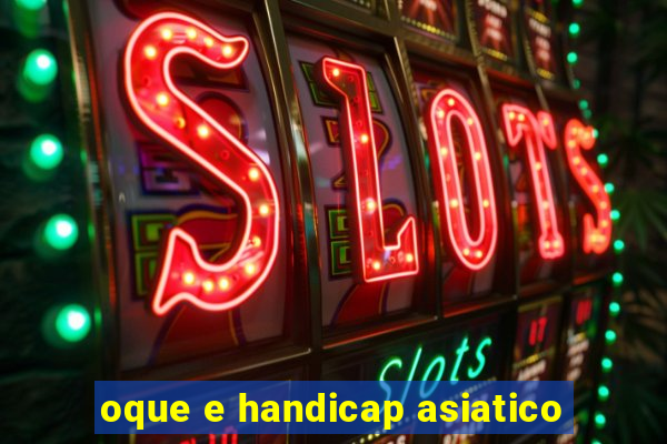 oque e handicap asiatico